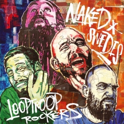 Looptroop Rockers - N4ked Swedes